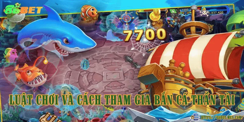 Luật chơi và cách tham gia bắn cá thần tài