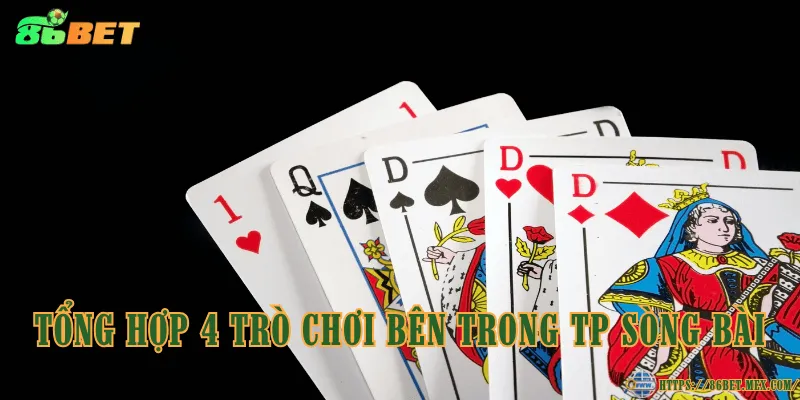TP Sòng bài - Sảnh cược đang gây sốt tại nhà cái 86BET Tổng hợp 4 trò chơi bên trong TP sòng bài